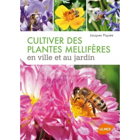 LIVRE - CULTIVER DES PLANTES MELIFERES (Jacques Piquée) 3 LIVRE - CULTIVER DES PLANTES MELIFERES (Jacques Piquée)